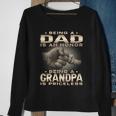 Being A Dad Is An Honor Being A Grandpa Is Priceless Grandpa Gift Sweatshirt Gifts for Old Women