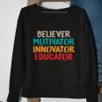 Believer Motivator Innovator Educator Unisex Tee For Teacher Gift Sweatshirt Gifts for Old Women