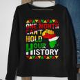 Black History Month One Month Cant Hold Our History Sweatshirt Gifts for Old Women