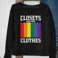 Closets Are For Clothes Lgbt Gay Pride Lesbian Bisexual Ally Quote Sweatshirt Gifts for Old Women