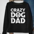 Crazy Dog Dad V2 Sweatshirt Gifts for Old Women