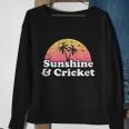Cricket Gift Sunshine And Cricket Funny Gift Sweatshirt Gifts for Old Women