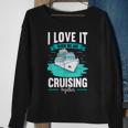 Cruise I Love It When We Are Cruising Together V2 Sweatshirt Gifts for Old Women