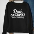 Dads Know A Lot But Grandpa Knows Everything Sweatshirt Gifts for Old Women