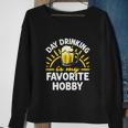 Day Drinking Is My Favorite Hobby Alcohol Funny Beer Saying Sweatshirt Gifts for Old Women