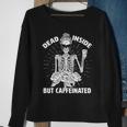 Dead Inside But Caffeinated Tshirt Sweatshirt Gifts for Old Women