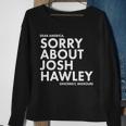 Dear America Sorry About Josh Hawley Sincerely Missouri Tshirt Sweatshirt Gifts for Old Women