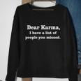 Dear Karma I Have A List Of People You Missed Sweatshirt Gifts for Old Women