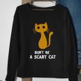 Dont Be A Scary Cat Funny Halloween Quote Sweatshirt Gifts for Old Women