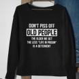 Dont Piss Off Old People The Older We Get Life In Prison Tshirt Sweatshirt Gifts for Old Women