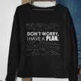 Dont Worry I Have A Plan Funny Math Joke Sarcasm Sweatshirt Gifts for Old Women