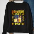 Dont Worry Ive Had Both My Shots And Booster Funny Vaccine Sweatshirt Gifts for Old Women