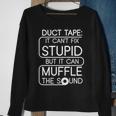 Duct Tape It Cant Fix Stupid But It Can Muffle The Sound Tshirt Sweatshirt Gifts for Old Women