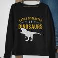 Easily Distracted By Dinosaurs Cute Gift Sweatshirt Gifts for Old Women