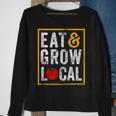 Farmers Market Eat And Grow Local Farming Farmers  Sweatshirt Gifts for Old Women
