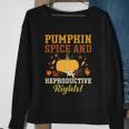 Feminist Womens Rights Pumpkin Spice And Reproductive Rights Gift Sweatshirt Gifts for Old Women