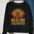 Firefighter Wildland Firefighting Design For A Wife Of A Firefighter V3 Sweatshirt Gifts for Old Women