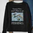 Fishing Plan To Fish Sweatshirt Gifts for Old Women