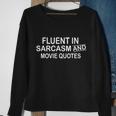 Fluent In Sarcasm And Movie Quotes Sweatshirt Gifts for Old Women