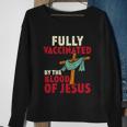 Fully Vaccinated By Blood Of Jesus Christian V2 Sweatshirt Gifts for Old Women