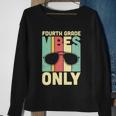 Funny Back To Schol Fourth Grade Vibes Only Sweatshirt Gifts for Old Women