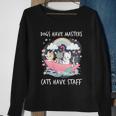 Funny Cat Dogs Have Masters Cats Have Staff Cat Lover Great Gift Sweatshirt Gifts for Old Women