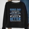 Funny Fathers Day Bonus Dad Gift From Daughter Son Wife Gift Sweatshirt Gifts for Old Women