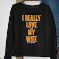 Funny Fishing I Really Love My Wife Tshirt Sweatshirt Gifts for Old Women