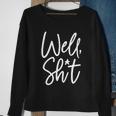 Funny Gift For Womens Well Shit Funny Sarcastic Apparel For Life Gift Sweatshirt Gifts for Old Women