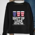 Funny July 4Th Shut Up Liver Youre Fine Beer Cups Sweatshirt Gifts for Old Women