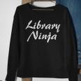 Funny Library Library Ninja  Book Lover Gift Sweatshirt Gifts for Old Women
