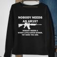 Funny Nobody Needs An Ar15 Nobody Needs Whiny Little Sweatshirt Gifts for Old Women