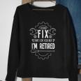 Funny Retirement Gift For A Retired Mechanic Sweatshirt Gifts for Old Women