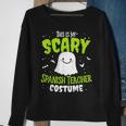 Funny Spanish Teacher Halloween School Nothing Scares Easy Costume Sweatshirt Gifts for Old Women