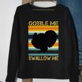 Gobble Me Swallow Me Funny Turkey Sweatshirt Gifts for Old Women