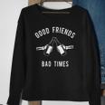 Good Friends Bad Times Drinking Buddy Sweatshirt Gifts for Old Women