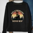 Got A Problem Send Rip Tshirt Sweatshirt Gifts for Old Women