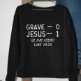 Grave 0 Jesus 1 He Has Risen Jesus Religious Easter Christ Sweatshirt Gifts for Old Women