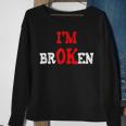 Grief Keepsake Im Ok Invisible Illness Im Broken Sweatshirt Gifts for Old Women