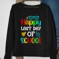 Happy Last Day Of School Cool Gift V2 Sweatshirt Gifts for Old Women