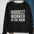Hardest Worker In The Room Tshirt Sweatshirt Gifts for Old Women