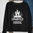 Haunted House Funny Halloween Quote V3 Sweatshirt Gifts for Old Women