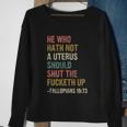 He Who Hath No Uterus Shall Shut The Fcketh Up Retro V2 Sweatshirt Gifts for Old Women