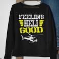 Helicopter Pilot Flight Medic Funny Feeling Good Sweatshirt Gifts for Old Women