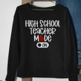 High School Teacher Mode On Back To School Sweatshirt Gifts for Old Women