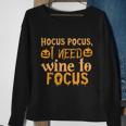 Hocus Pocus I Need Wine To Focus Halloween Quote Sweatshirt Gifts for Old Women