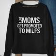 Hot Moms Get Promoted To Milfs Sweatshirt Gifts for Old Women