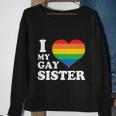 I Love My Gay Sister Lgbt Pride Month Sweatshirt Gifts for Old Women