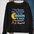 I Love Someone With Autism To The Moon & Back V2 Sweatshirt Gifts for Old Women