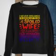 I Never Dreamed Id Grow Up To Be A Spoiled Wife Of A Grumpy Gift Sweatshirt Gifts for Old Women